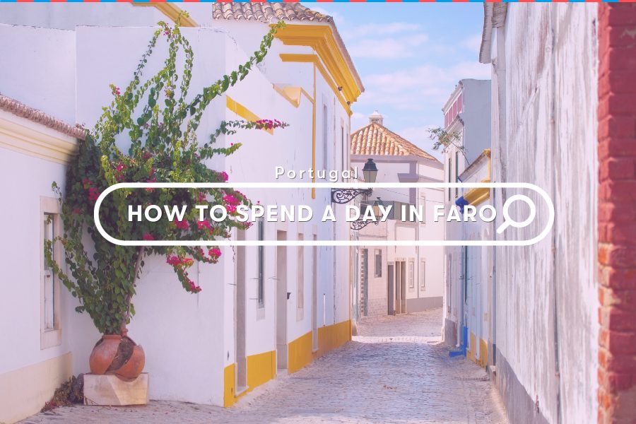 Guide: How To Spend A Day In Faro